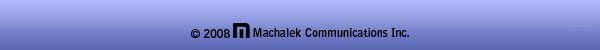 Copyright 2008 Machalek Communications, Inc. 
