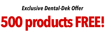 Exclusive Dental-Dek Offer: 500 products FREE!