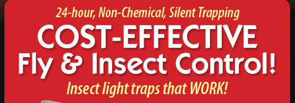24-hour, Non-chemical, Silent Trapping. COST-EFFECTIVE Fly & Insect Control! Insect light traps that WORK!