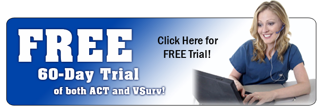 Free 60 Day Trial of both ACT and VSurv! Click Here for Free Trial!