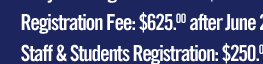 Early Bird Registration Fee: $525.00 by June 27, 2008. Registration Fee: $625.00 after June 27, 2008. Staff & Student Registration: $250.00.